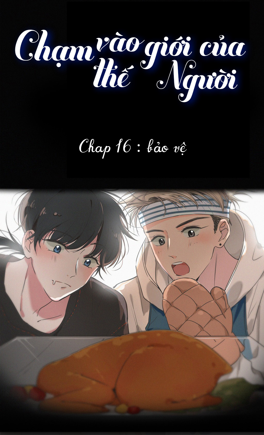 Chạm vào thế giới của người Chapter 16 - Next Chapter 17