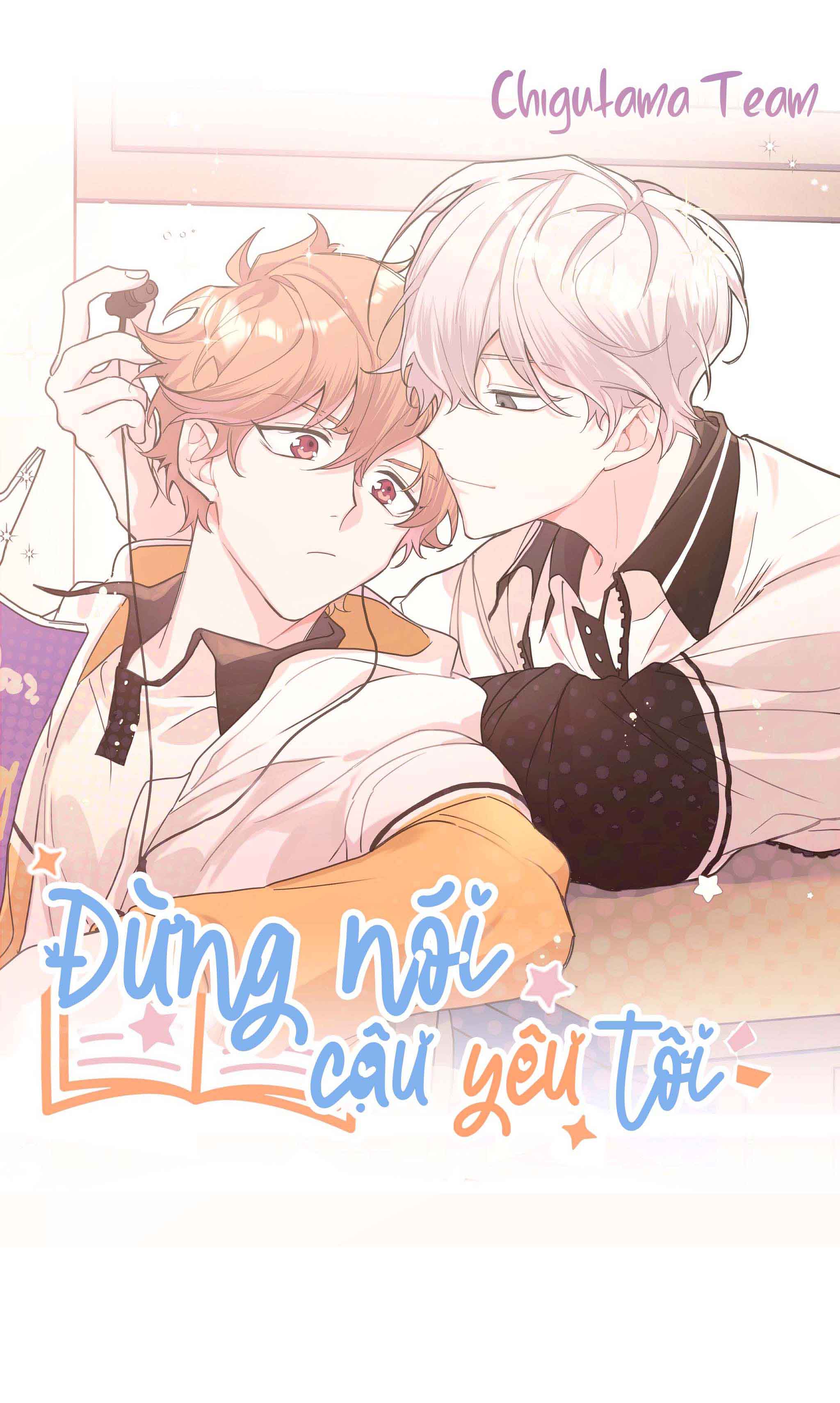 Đừng Nói Cậu Yêu Tôi Chap 1 - Next Chap 2