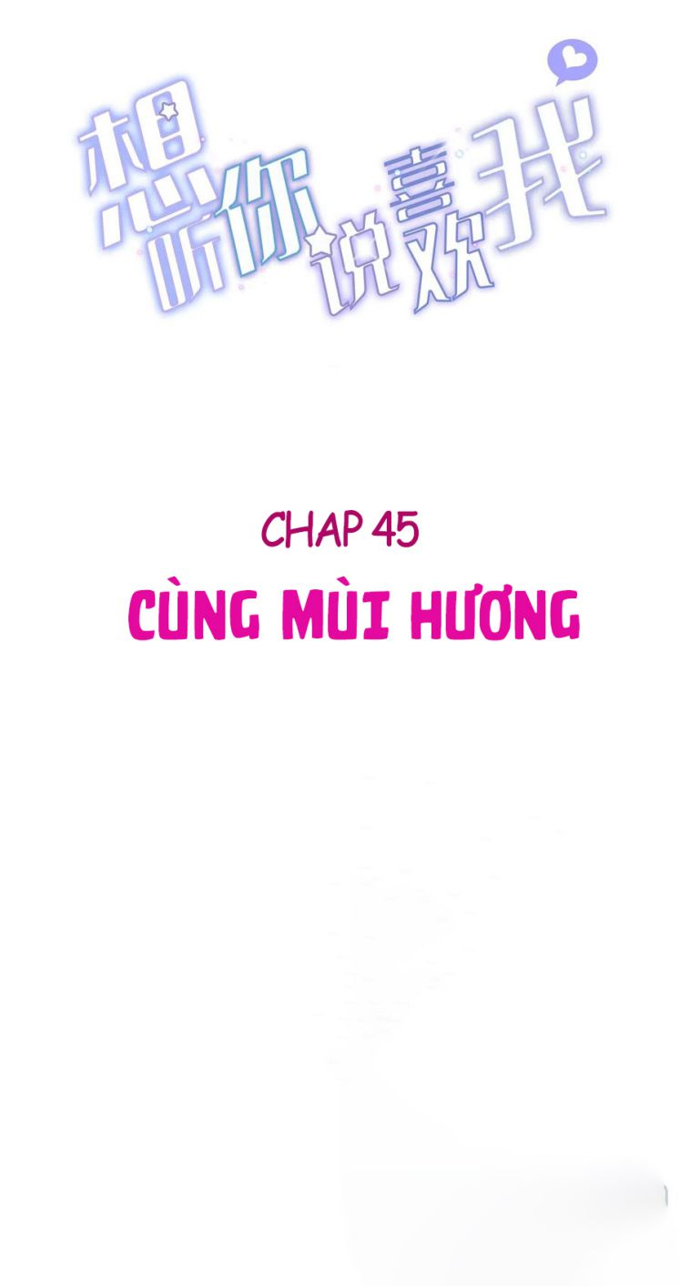 Muốn Nghe Cậu Nói Thích Tớ Chapter 45 - Next Chapter 46