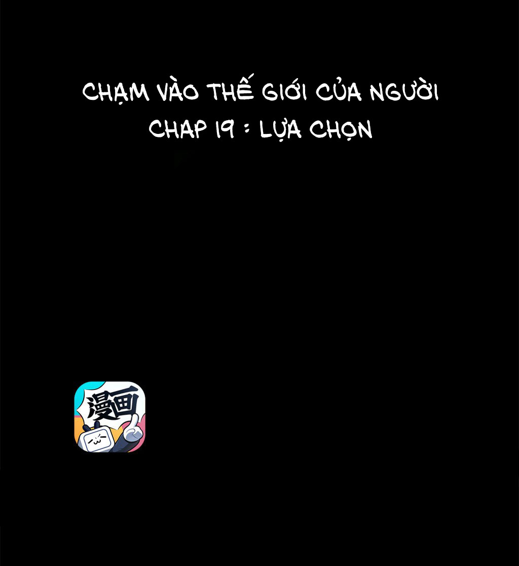 Chạm vào thế giới của người Chapter 19 - Next Chapter 20