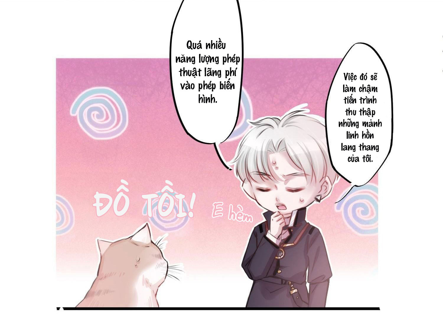 Shh! Tôi Không Phải Vật Cưng Của Cậu! Chap 3 - Next Chap 4